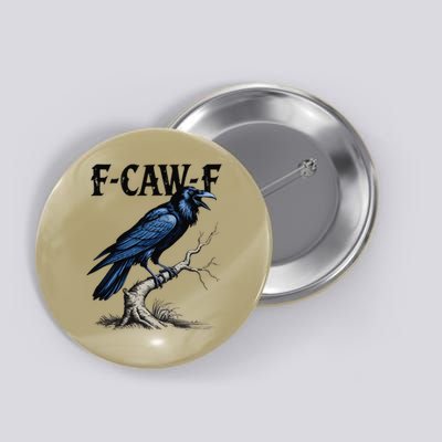 Black Crow F-Caw-F Funny Black Bird Button