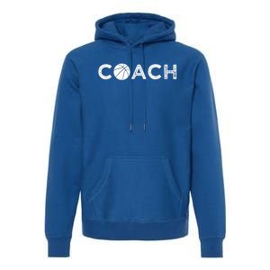 Basketball Coaching Funny Cute Gift Basketball Coach Gift Premium Hoodie