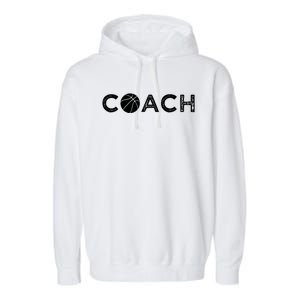 Basketball Coaching Funny Cute Gift Basketball Coach Gift Garment-Dyed Fleece Hoodie