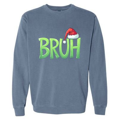 Bruh Christmas Funny Christmas Humor Meme Garment-Dyed Sweatshirt