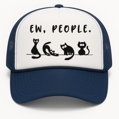 Black Cat Funny Ew People Meowy Cat Lovers Trucker Hat