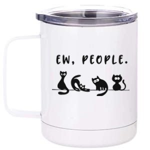 Black Cat Funny Ew People Meowy Cat Lovers 12 oz Stainless Steel Tumbler Cup