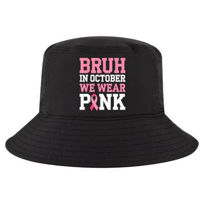 Breast Cancer For Bruh In October Wear Pin.K Gift Cool Comfort Performance Bucket Hat