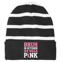 Breast Cancer For Bruh In October Wear Pin.K Gift Striped Beanie with Solid Band