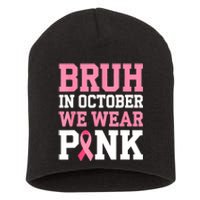 Breast Cancer For Bruh In October Wear Pin.K Gift Short Acrylic Beanie