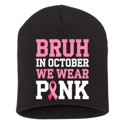 Breast Cancer For Bruh In October Wear Pin.K Gift Short Acrylic Beanie