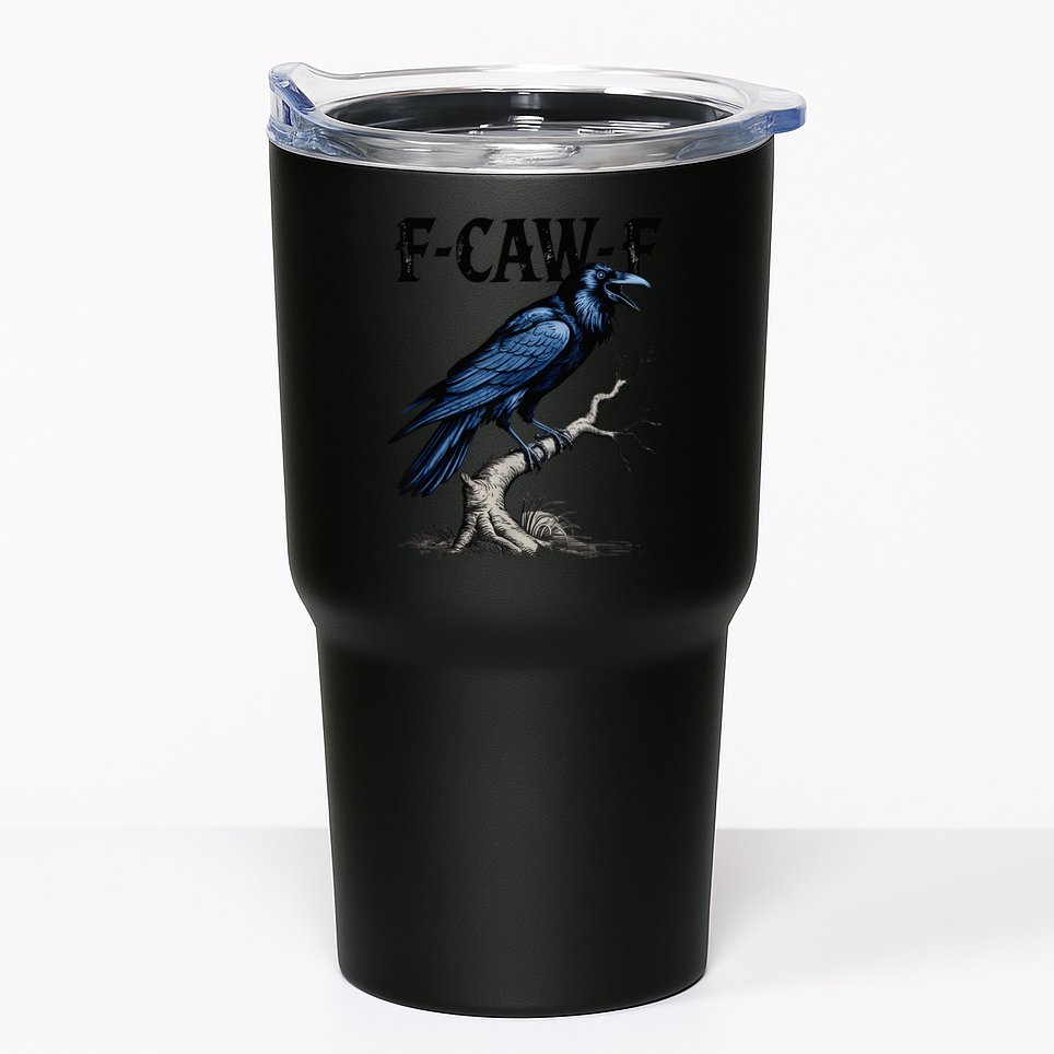 Black Crow F-Caw-F Black Bird  Tumbler