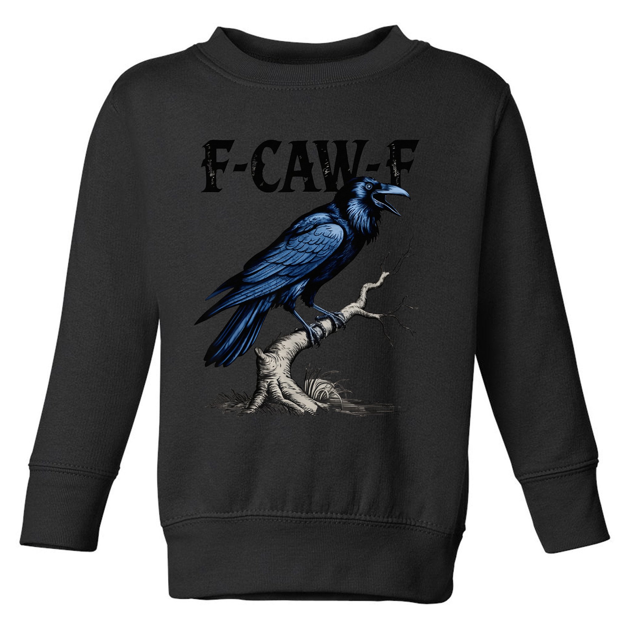 Black Crow F-Caw-F Black Bird  Toddler Sweatshirt