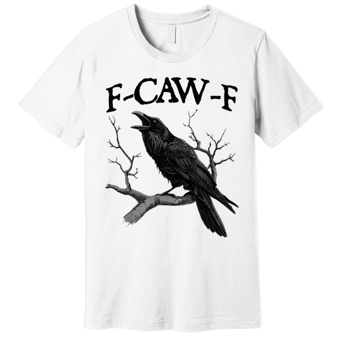 Black Crow F-Caw-F Black Bird Premium T-Shirt