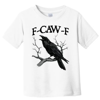 Black Crow F-Caw-F Black Bird Toddler T-Shirt