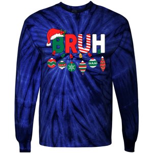 Bruh Christmas Funny Family Christmas Tie-Dye Long Sleeve Shirt