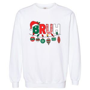 Bruh Christmas Funny Family Christmas Garment-Dyed Sweatshirt