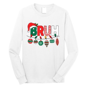 Bruh Christmas Funny Family Christmas Long Sleeve Shirt