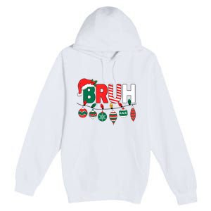 Bruh Christmas Funny Family Christmas Premium Pullover Hoodie