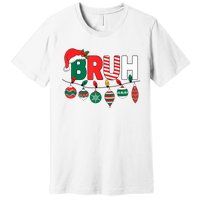 Bruh Christmas Funny Family Christmas Premium T-Shirt