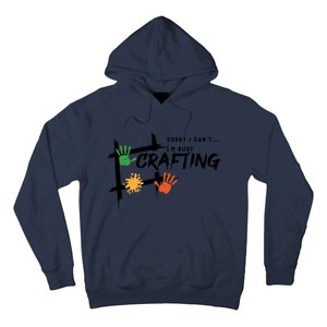 Busy Crafting Funny Saying Hobby Crafter Funny Gift Hoodie