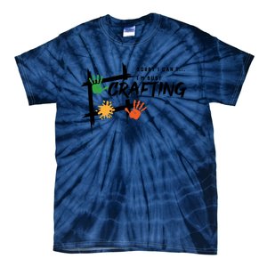 Busy Crafting Funny Saying Hobby Crafter Funny Gift Tie-Dye T-Shirt