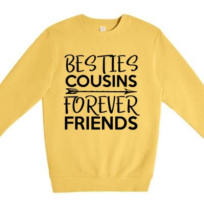 Besties Cousins Forever Friends Matching Cousin Bff Premium Crewneck Sweatshirt