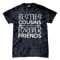 Besties Cousins Forever Friends Matching Cousin Bff Tie-Dye T-Shirt