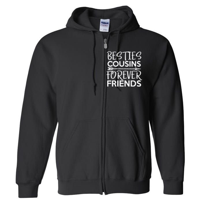 Besties Cousins Forever Friends Matching Cousin Bff Full Zip Hoodie