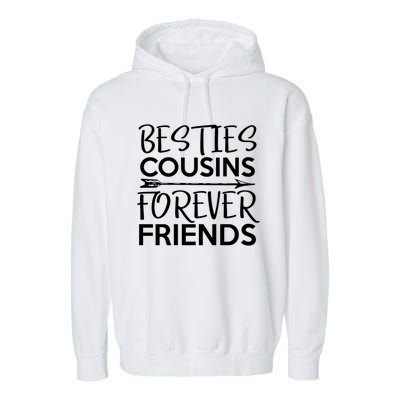 Besties Cousins Forever Friends Matching Cousin Bff Garment-Dyed Fleece Hoodie