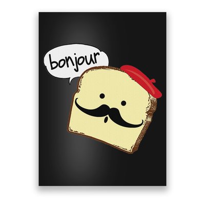 Bonjour Cute French Toast Funny Love France Foodie Humor Poster