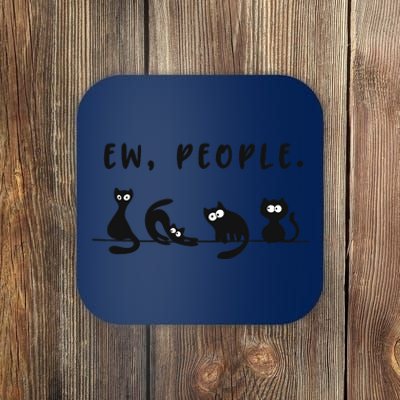 Black Cat Funny Ew People Meowy Cat Lovers Cute Gift Coaster