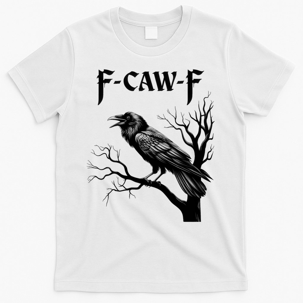 Black Crow, F-Caw-F Black Bird T-Shirt