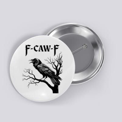 Black Crow, F-Caw-F Black Bird Button