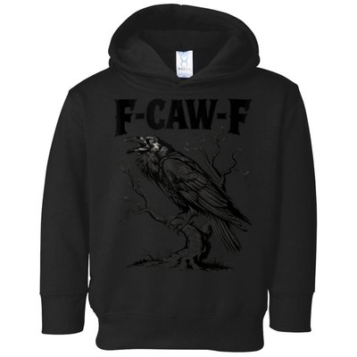 Black Crow, F-Caw-F Funny Black Bird Lover Toddler Hoodie