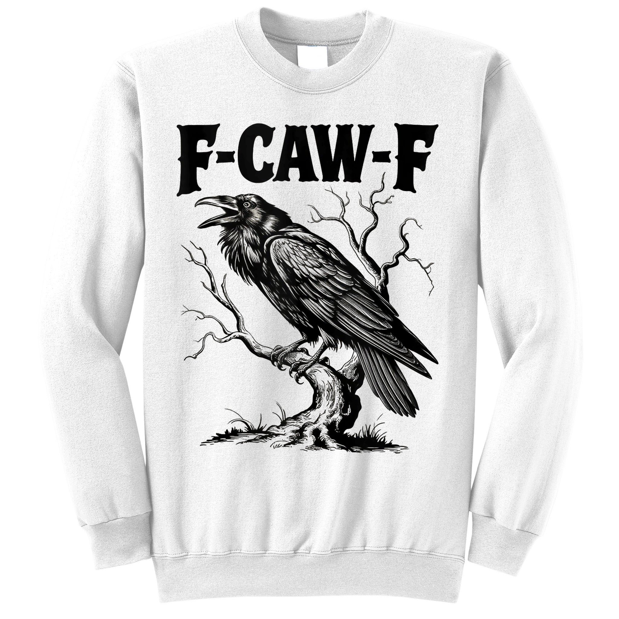 Black Crow, F-Caw-F Funny Black Bird Lover Sweatshirt