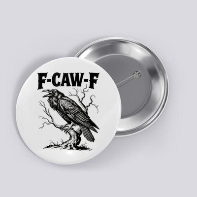 Black Crow, F-Caw-F Funny Black Bird Lover Button