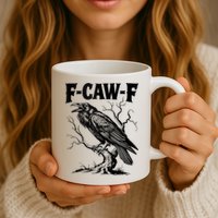Black Crow, F-Caw-F Funny Black Bird Lover Mug