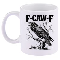 Black Crow, F-Caw-F Funny Black Bird Lover 11oz C Handle Ceramic Mug