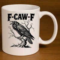 Black Crow, F-Caw-F Funny Black Bird Lover 11oz C Handle Ceramic Mug