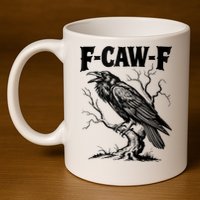 Black Crow, F-Caw-F Funny Black Bird Lover 11oz C Handle Ceramic Mug