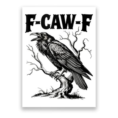Black Crow, F-Caw-F Funny Black Bird Lover Poster
