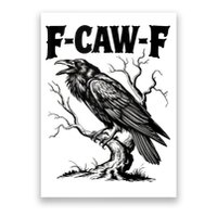 Black Crow, F-Caw-F Funny Black Bird Lover Poster