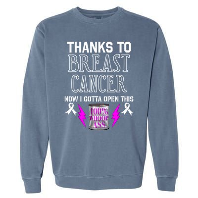 Breast Cancer Fighter Can Of Whoop Ass Funny Quote Meaningful Gift Garment-Dyed Sweatshirt