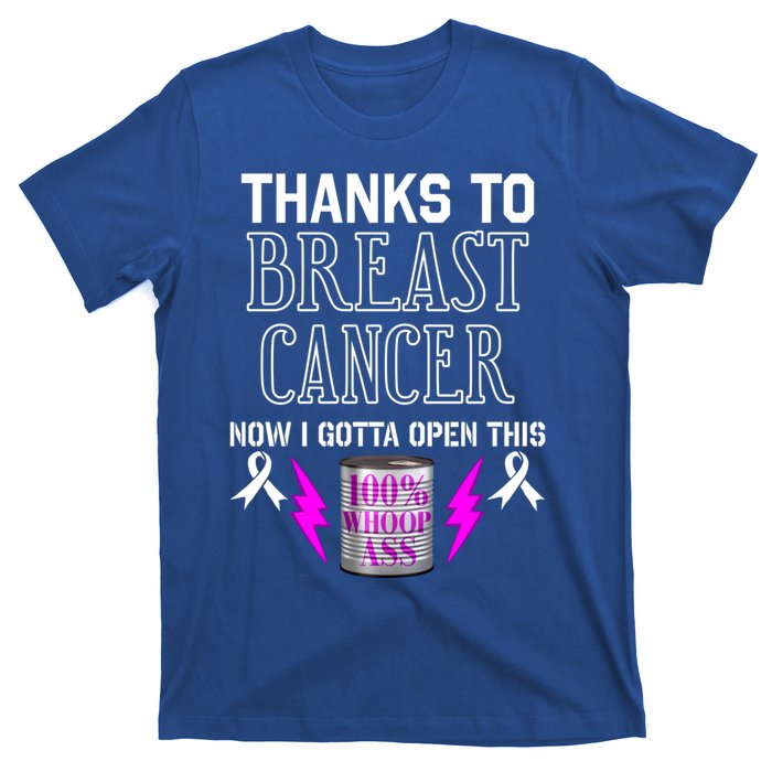 Breast Cancer Fighter Can Of Whoop Ass Funny Quote Meaningful Gift T-Shirt