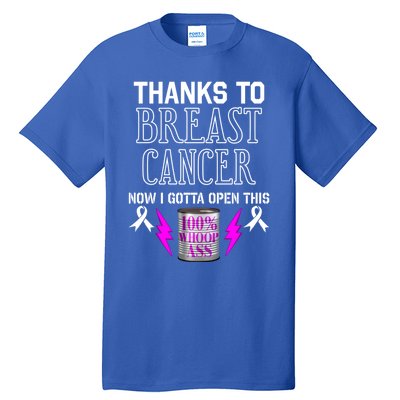 Breast Cancer Fighter Can Of Whoop Ass Funny Quote Meaningful Gift Tall T-Shirt