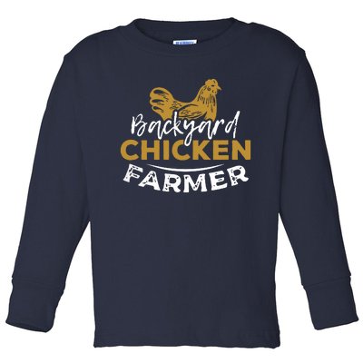 Backyard Chicken Farmer T Toddler Long Sleeve Shirt