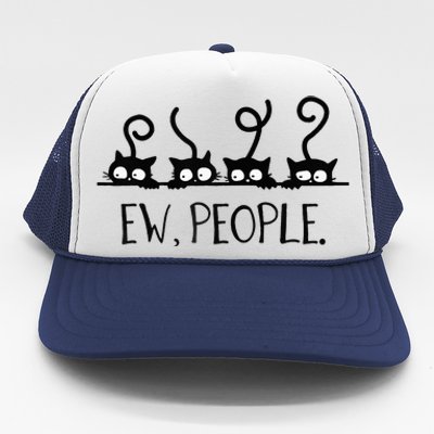 black cat funny ew people meowy cat lovers Trucker Hat