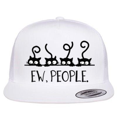 black cat funny ew people meowy cat lovers Flat Bill Trucker Hat