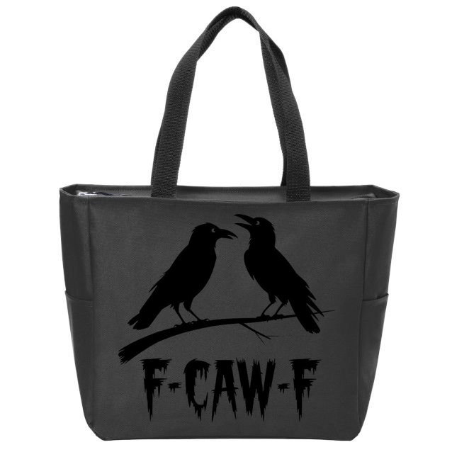 Black Crow, F-Caw-F Funny Black Bird Lover Zip Tote Bag
