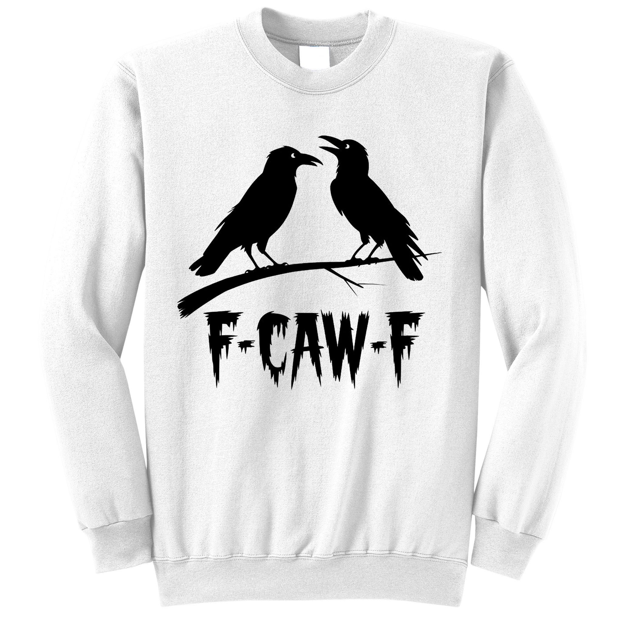 Black Crow, F-Caw-F Funny Black Bird Lover Sweatshirt