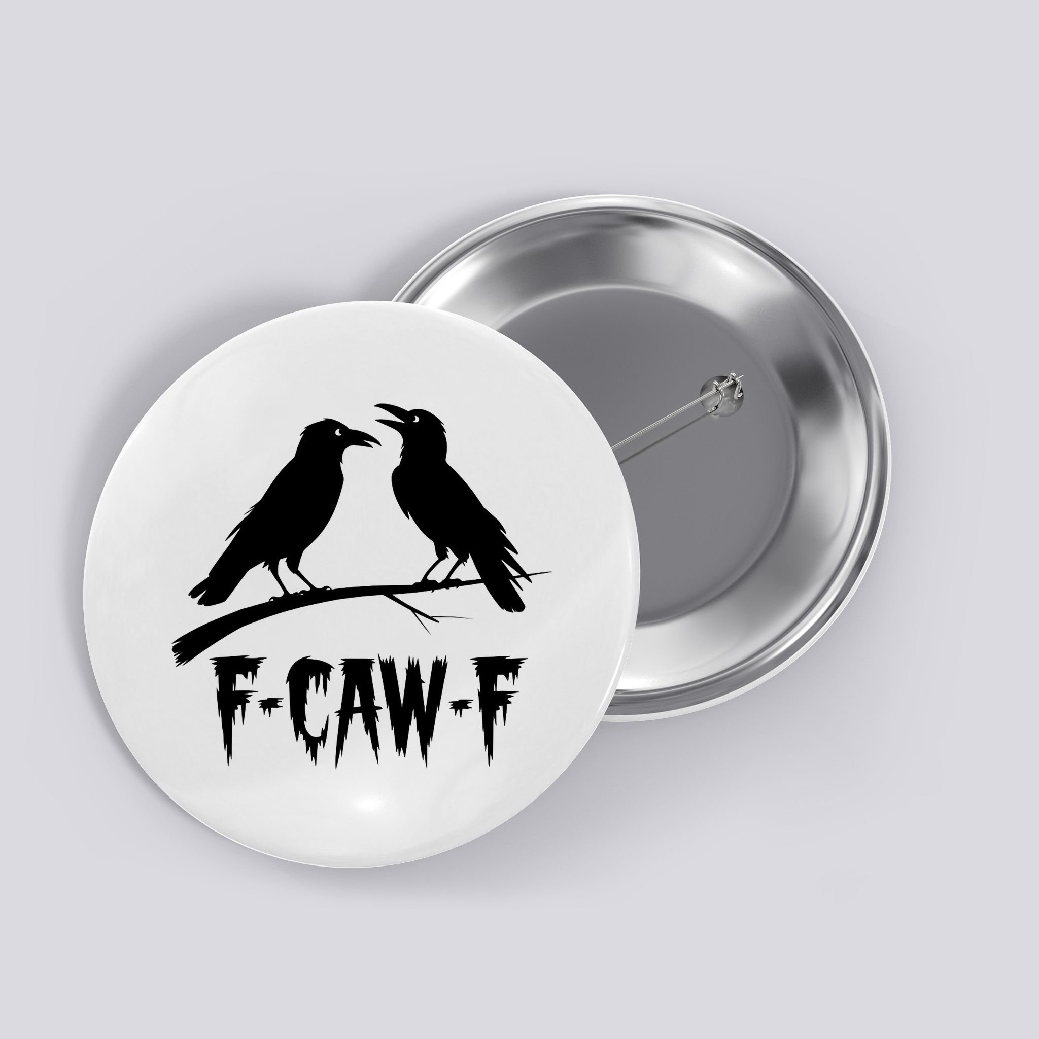 Black Crow, F-Caw-F Funny Black Bird Lover Button
