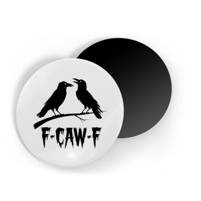 Black Crow, F-Caw-F Funny Black Bird Lover Magnet