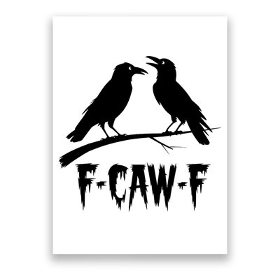 Black Crow, F-Caw-F Funny Black Bird Lover Poster