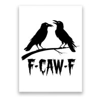 Black Crow, F-Caw-F Funny Black Bird Lover Poster